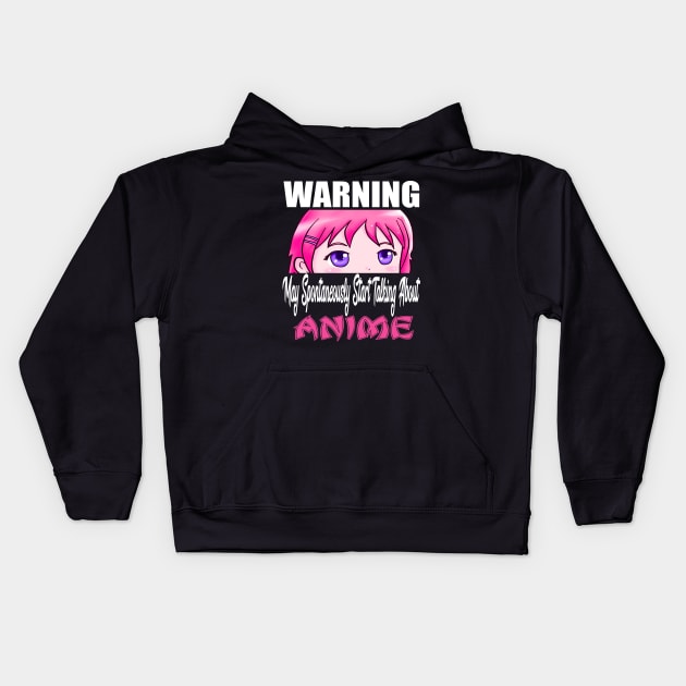 Warning May Spontaneously Start Talking About Anime Kids Hoodie by ShopInvention